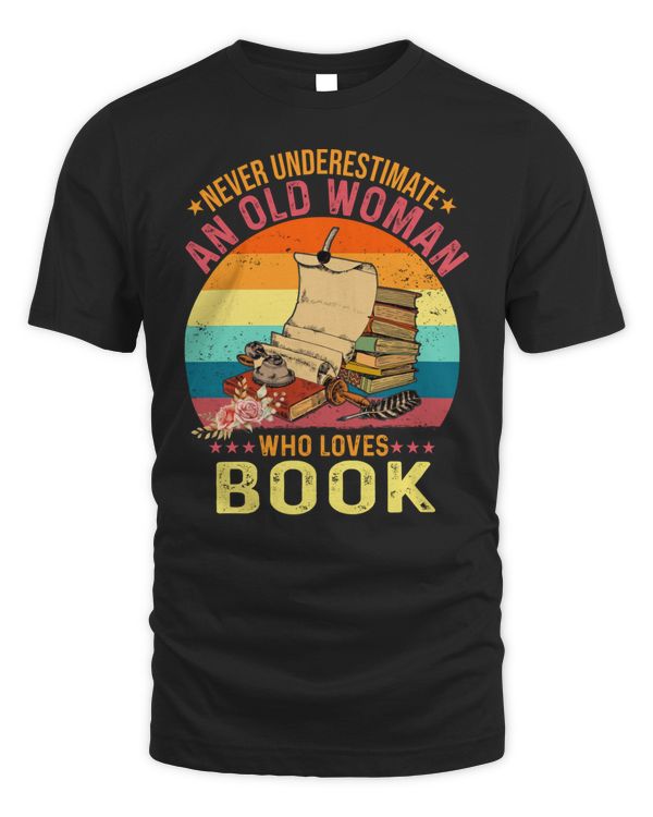 Never Underestimate An Old Woman Who Loves Book Shirt